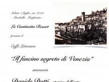  Sabato 1 Luglio a Mombello Monferrato- La Cantinetta Resort presenta il Caffè letterario "Il Fascino Segreto di Venezia"